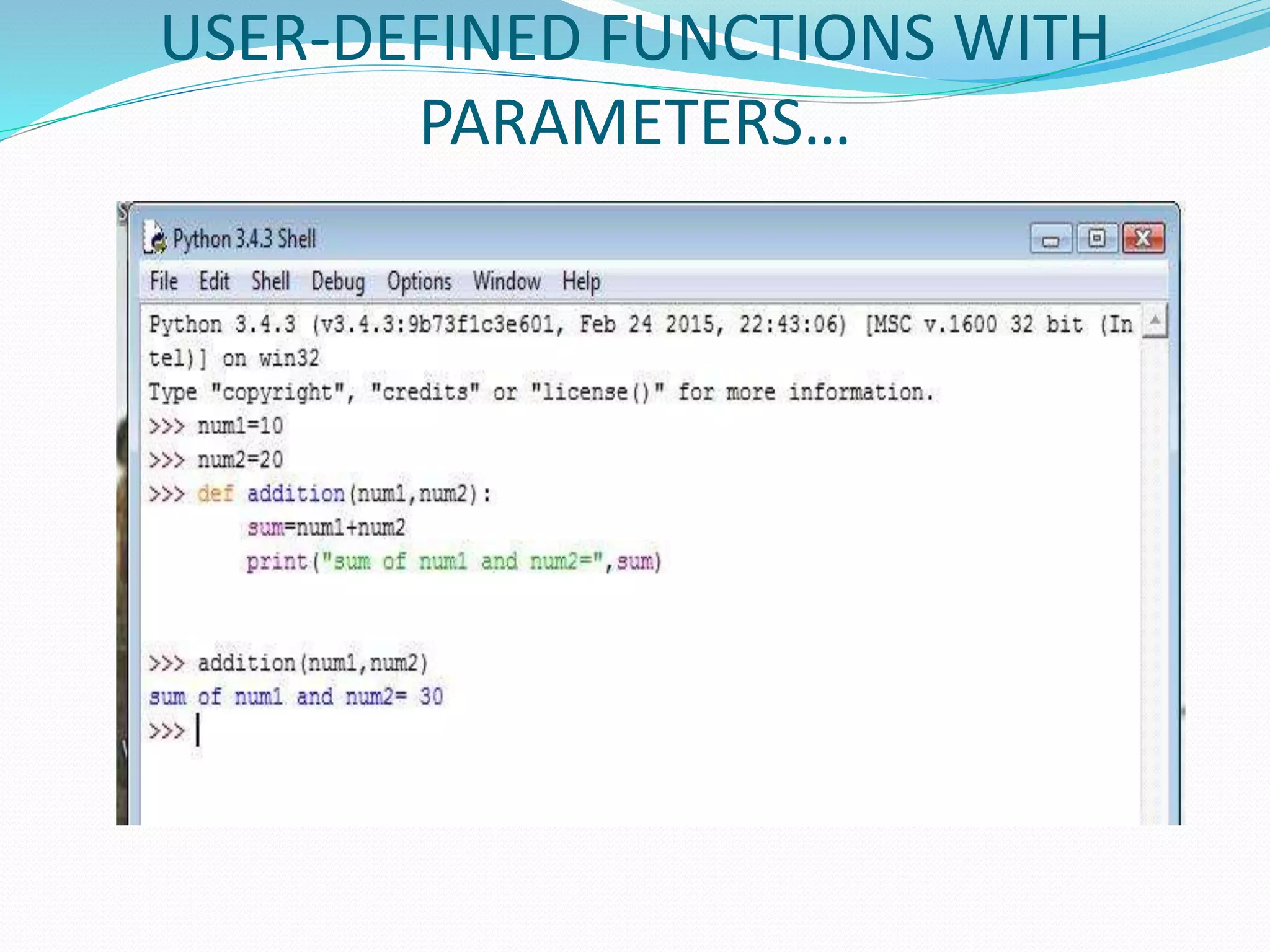 USER-DEFINED FUNCTIONS WITH
PARAMETERS…
 