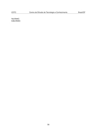 CDTC Centro de Difusão de Tecnologia e Conhecimento Brasil/DF
inp.close()
outp.close()
58
 