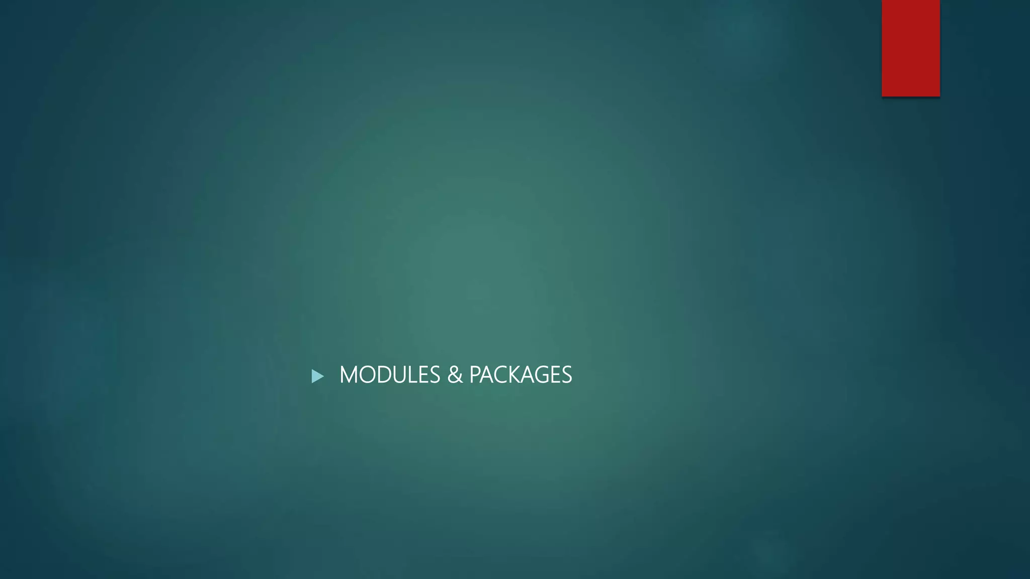  MODULES & PACKAGES
 