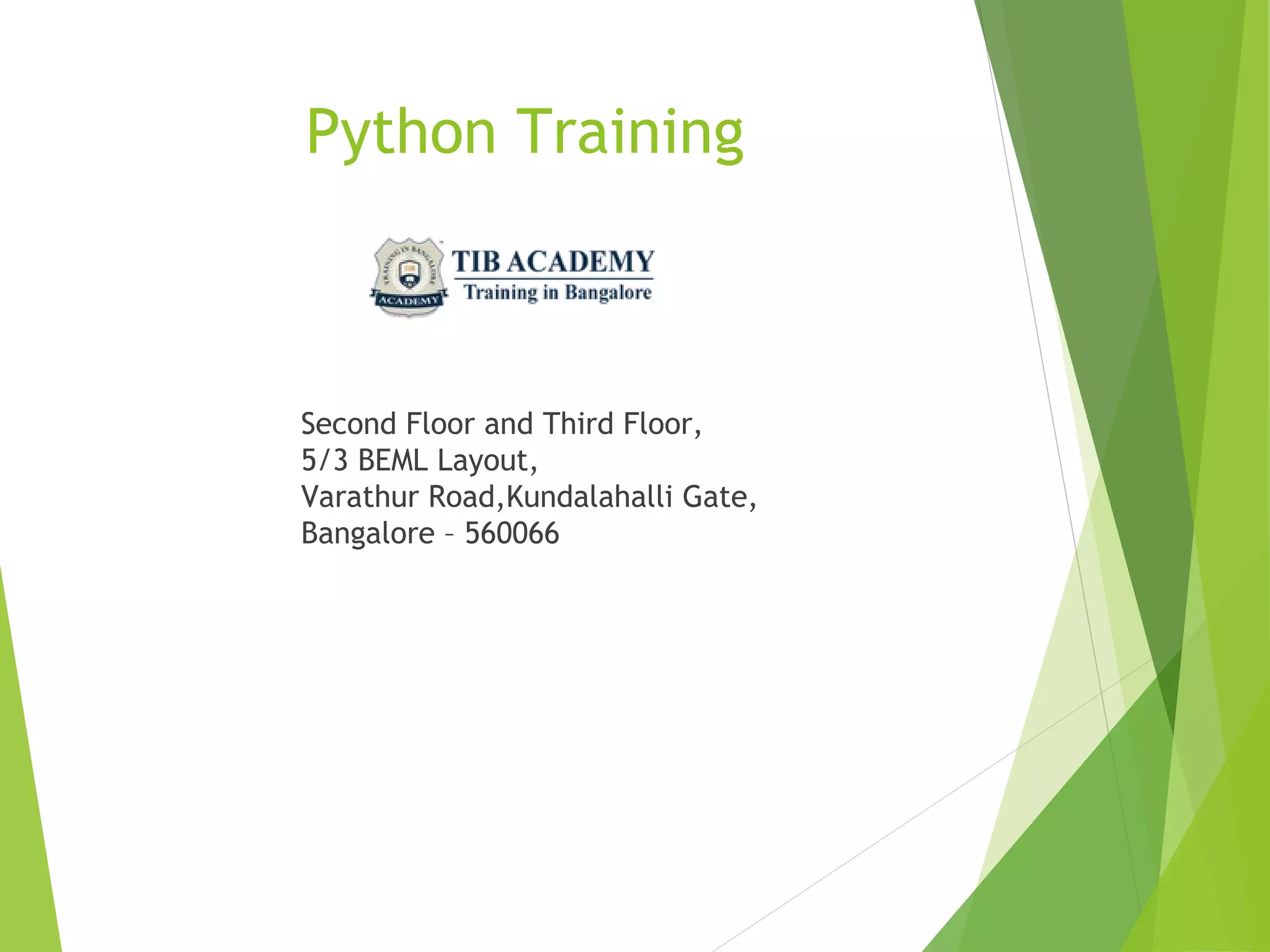 Python Training
Second Floor and Third Floor,
5/3 BEML Layout,
Varathur Road,Kundalahalli Gate,
Bangalore – 560066
 