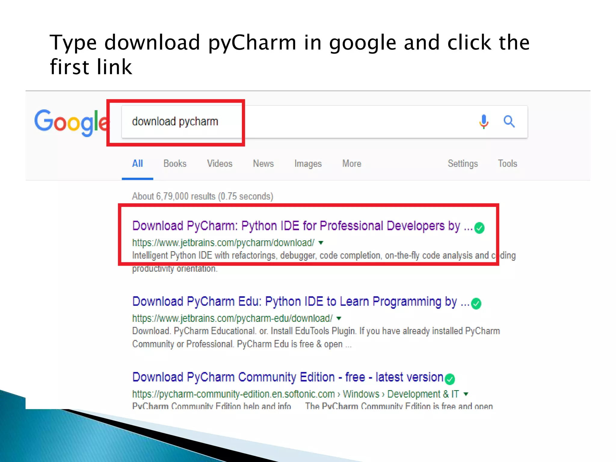 Type download pyCharm in google and click the
first link
 