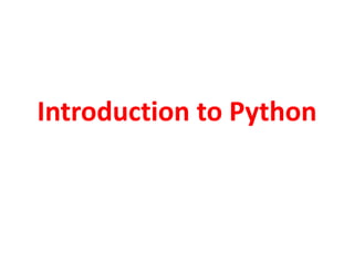 Introduction to Python
 