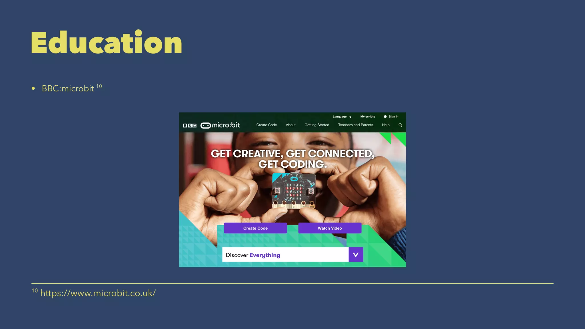 Education
• BBC:microbit 10
10
https://www.microbit.co.uk/
 