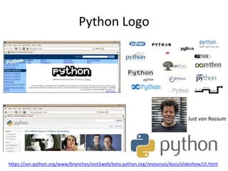 Python Logo
https://svn.python.org/www/branches/rest2web/beta.python.org/resources/docs/slideshow/s5.html
Just von Rossum
 