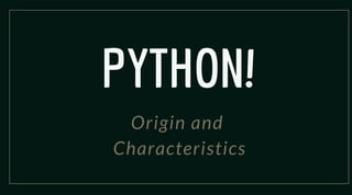 Origin and Characteristics of Python | PPT