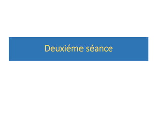 Deuxiéme séance
 