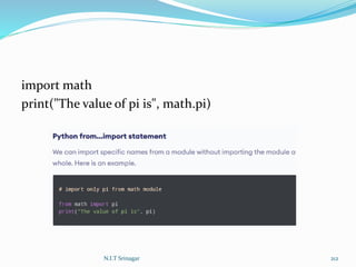 import math
print("The value of pi is", math.pi)
N.I.T Srinagar 212
 