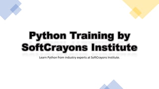 Python Training by
SoftCrayons Institute
Learn Python from industry experts at SoftCrayons Institute.
 