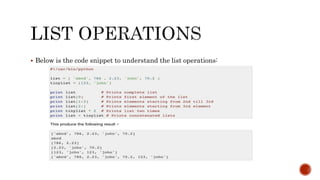  Below is the code snippet to understand the list operations:
 