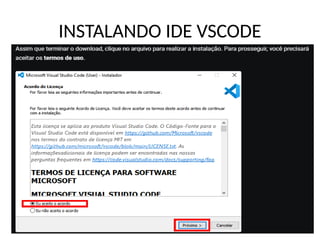INSTALANDO IDE VSCODE
 
