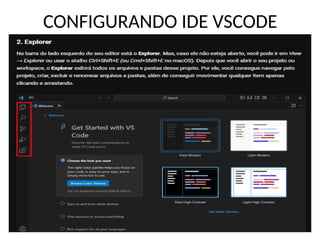 CONFIGURANDO IDE VSCODE
 