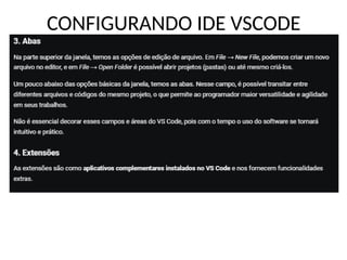 CONFIGURANDO IDE VSCODE
 