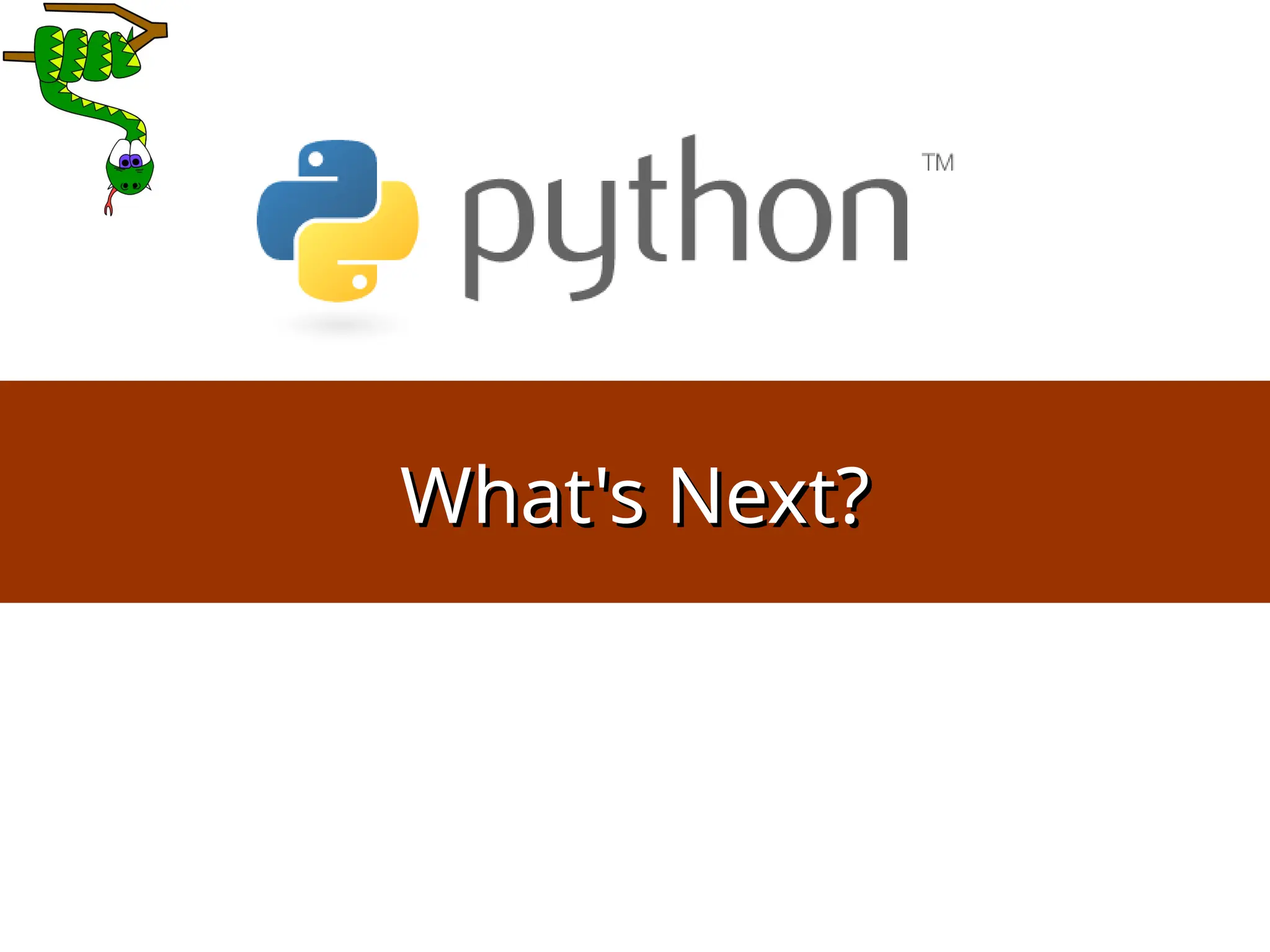 33 What's Next? What's Next? 