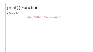 print( ) Function
• Example:
 