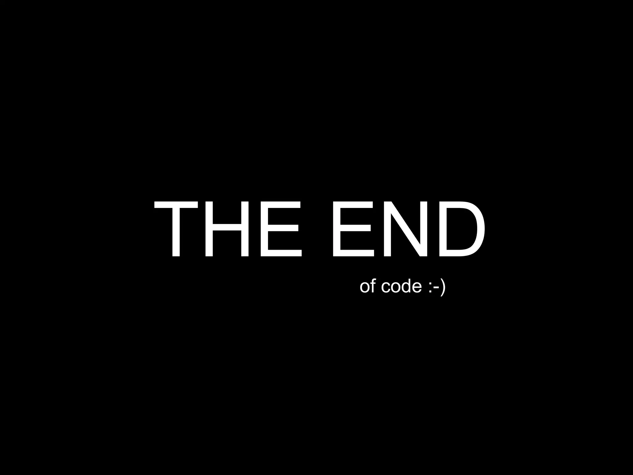 THE END of code :-) 