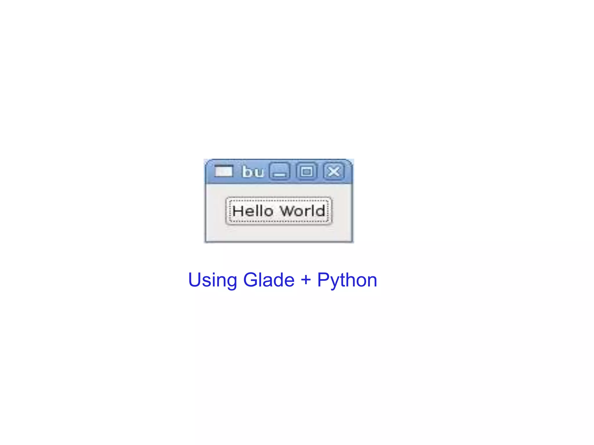 Using Glade + Python 