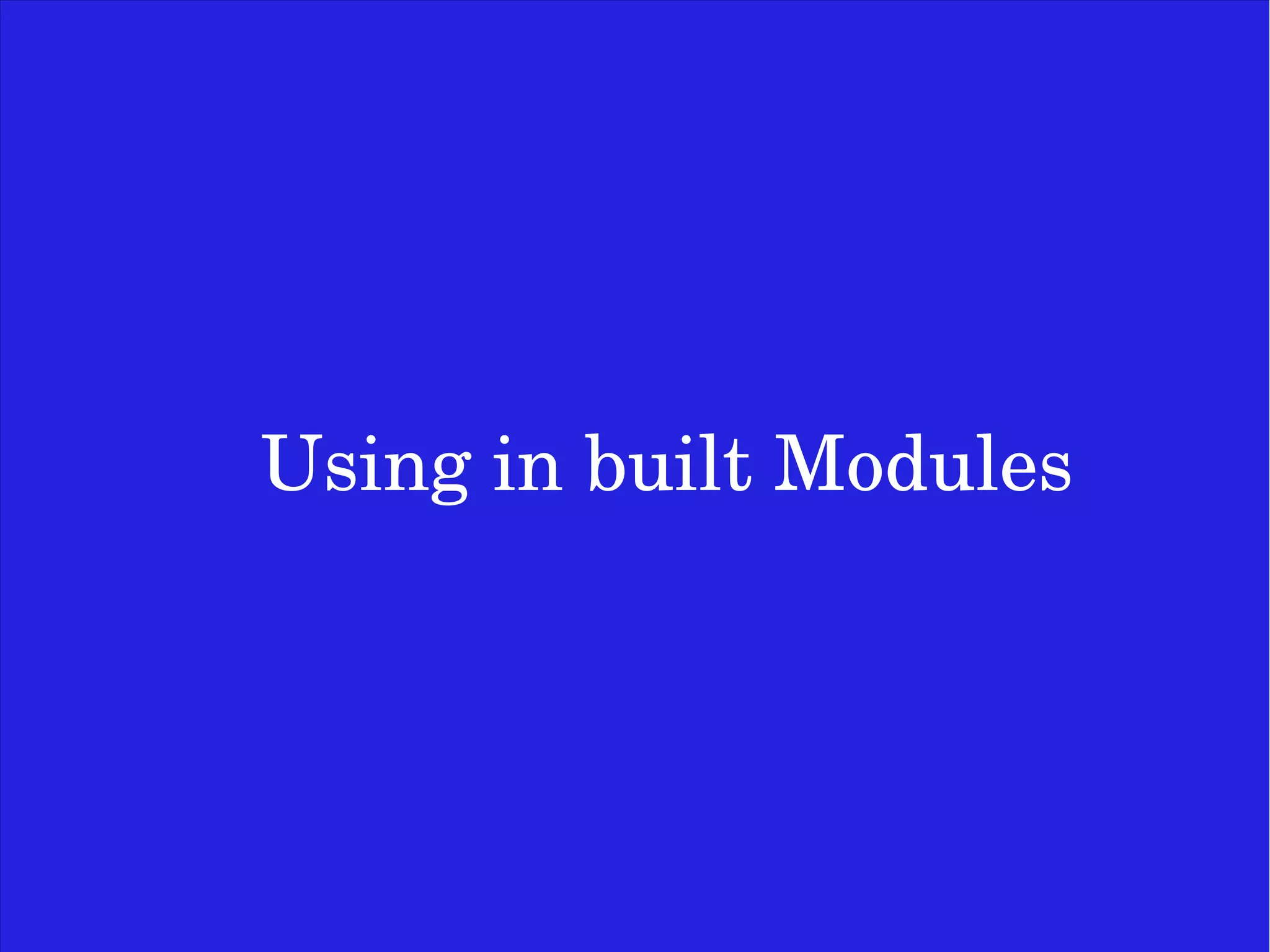 Using in built Modules 