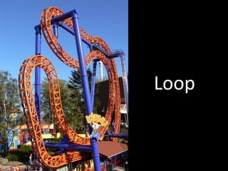 Loop
 