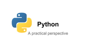 Python
A practical perspective