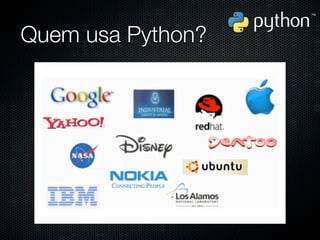 Quem usa Python?
 