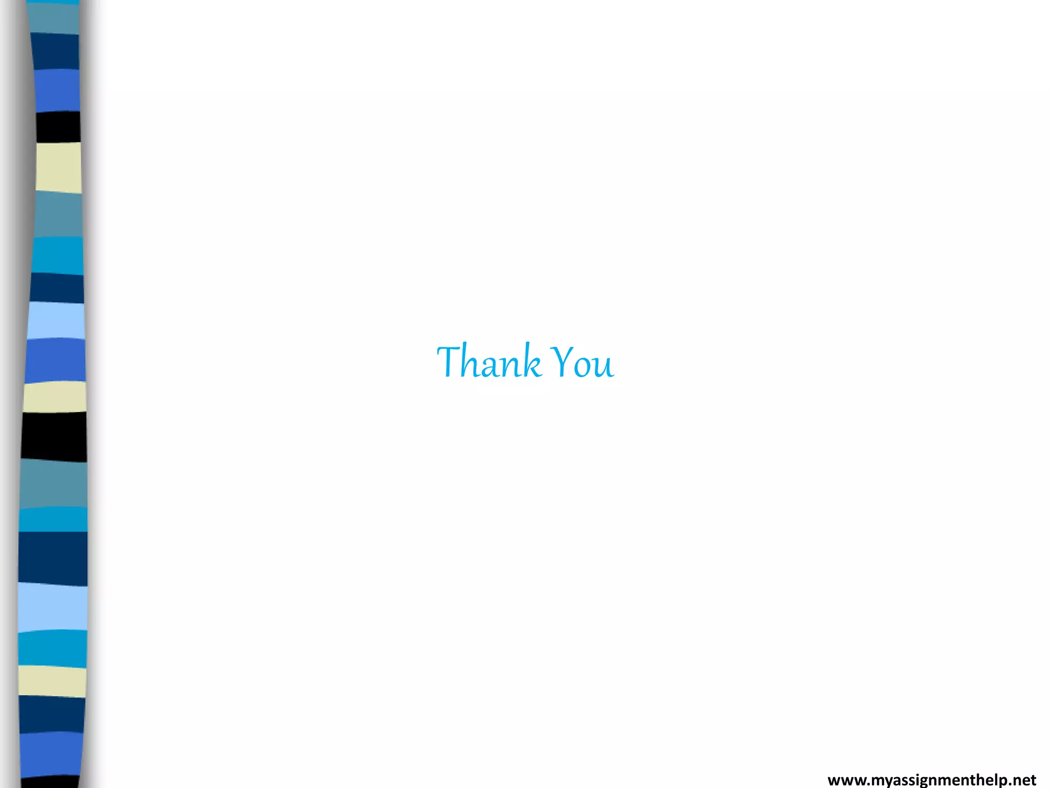 Thank You
www.myassignmenthelp.net
 