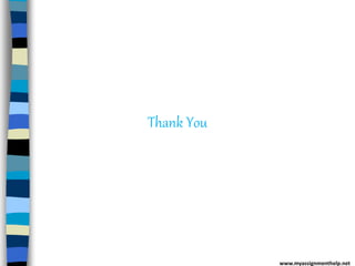 Thank You
www.myassignmenthelp.net
 