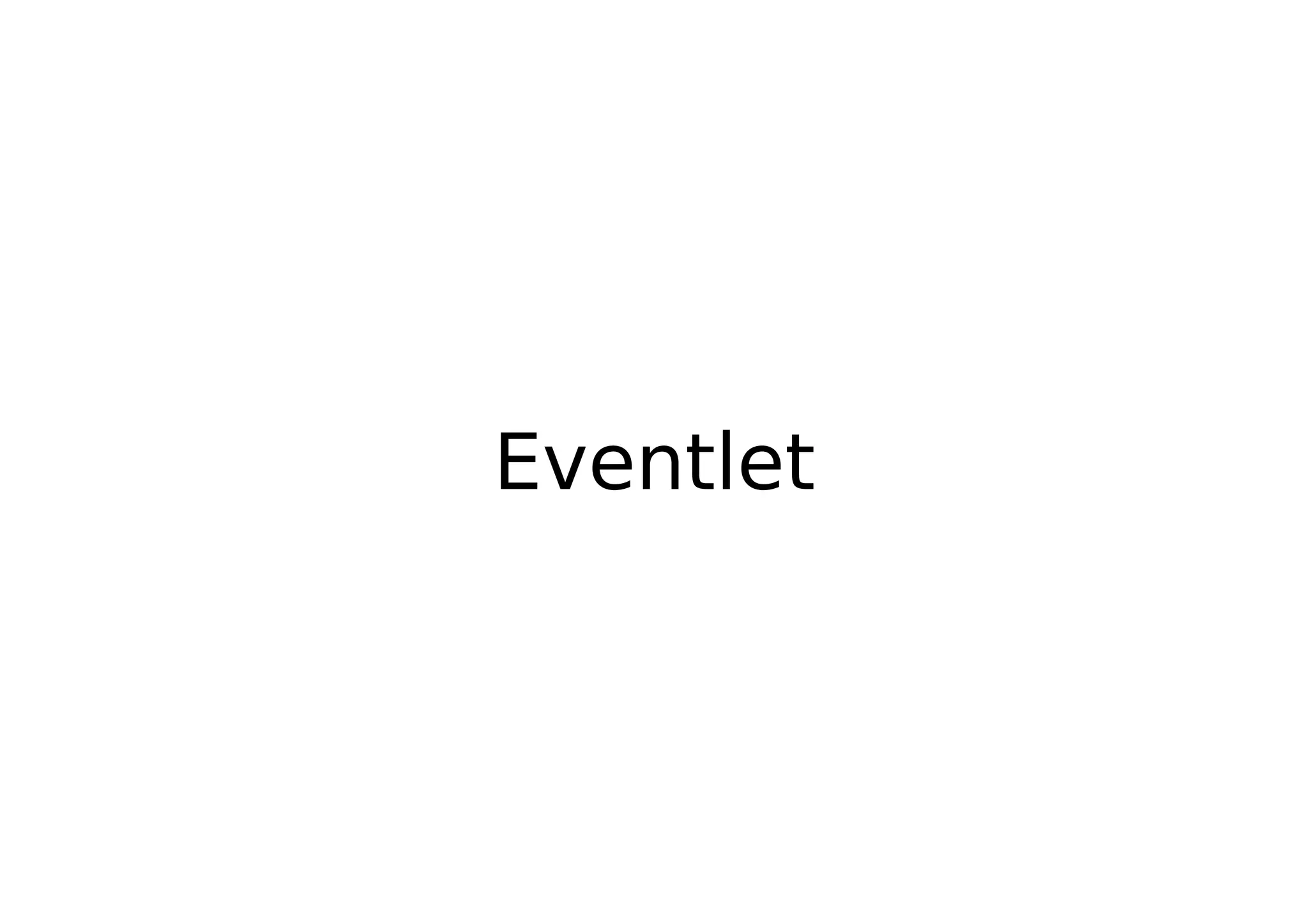 Eventlet
 