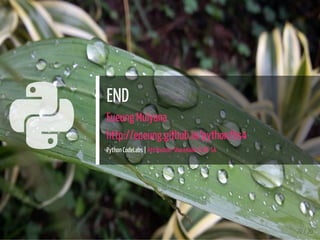 
END
Eueung Mulyana
http://eueung.github.io/python/bs4
Python CodeLabs | Attribution-ShareAlike CC BY-SA
20 / 20
 