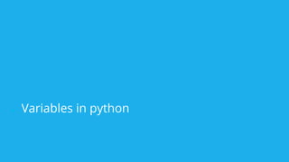 ● Variables in python
 