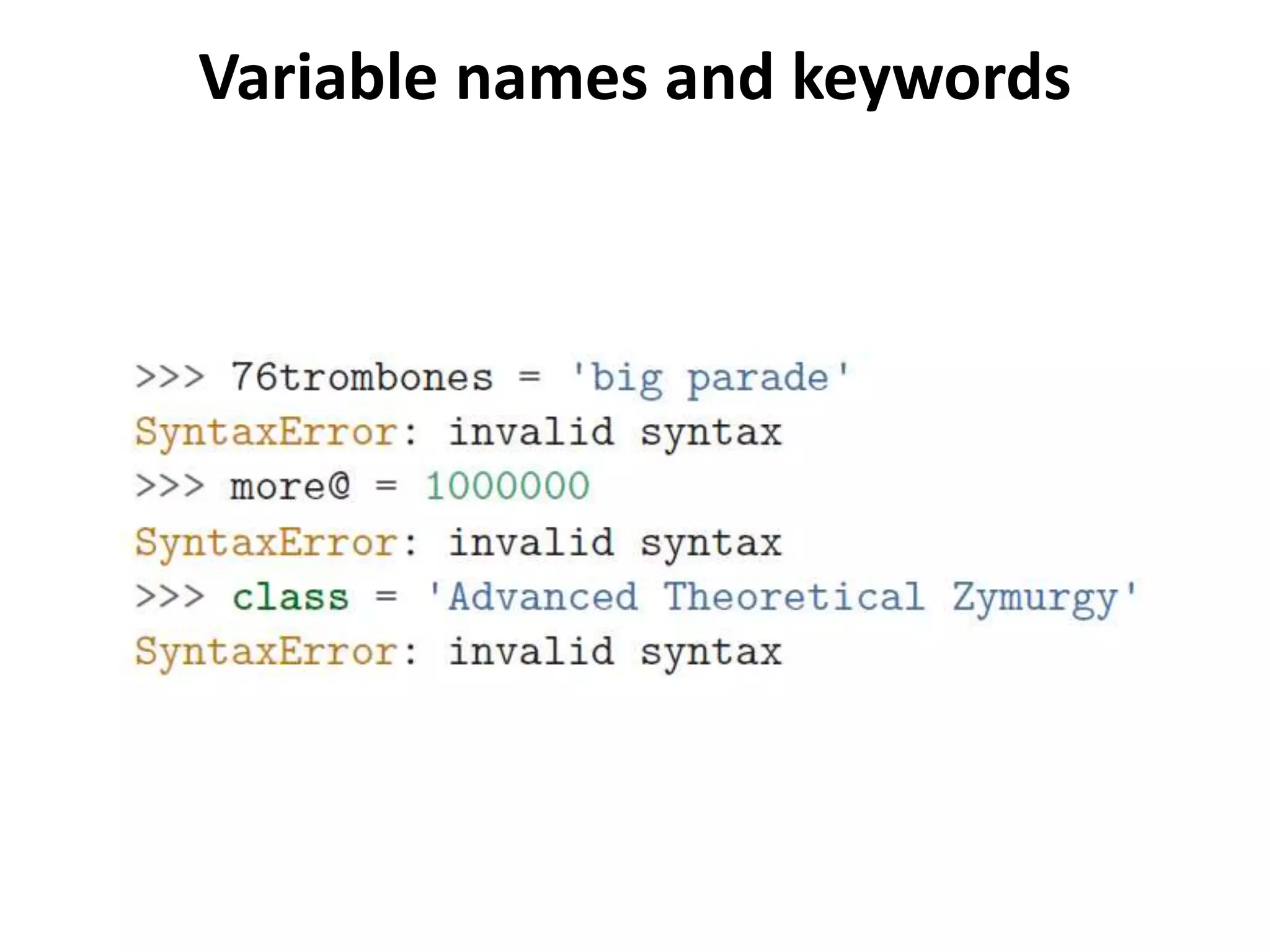 Variable names and keywords
 