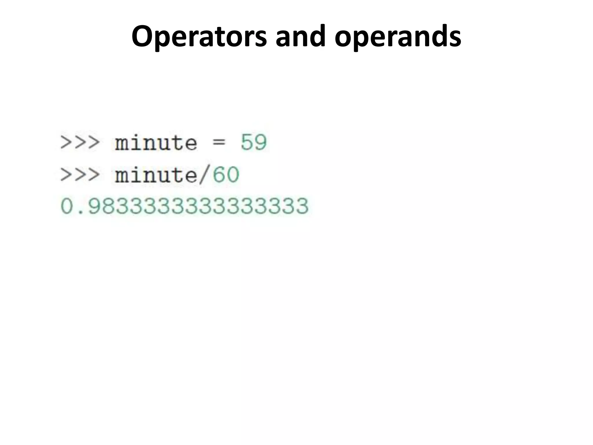 Operators and operands
 