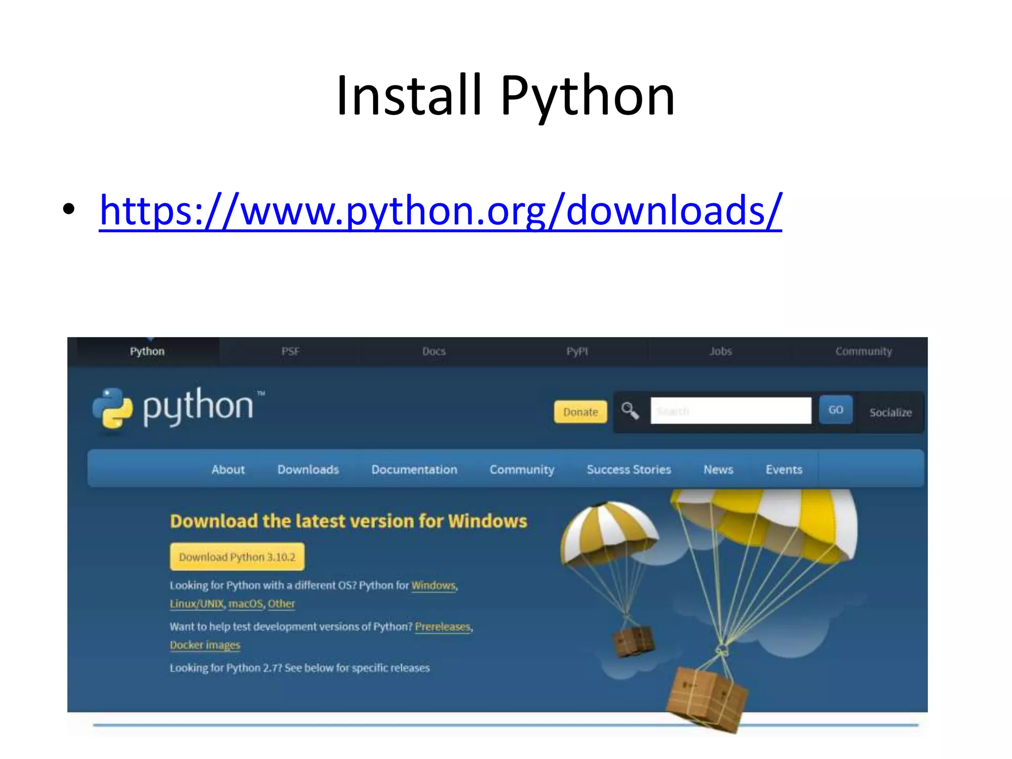 Install Python
• https://www.python.org/downloads/
 