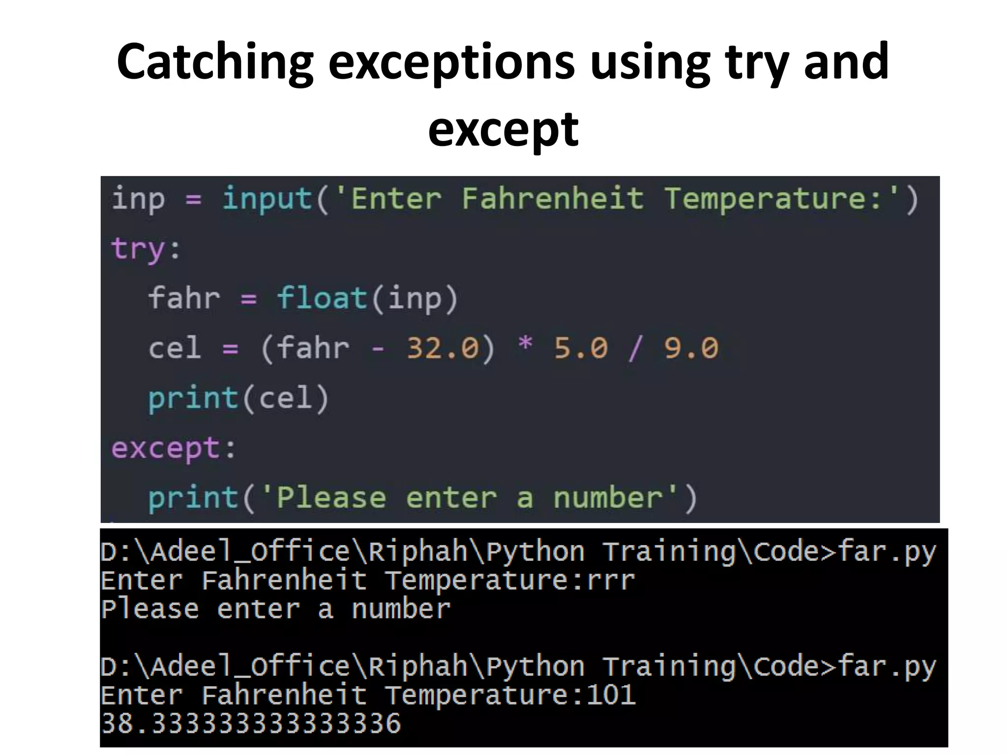 Catching exceptions using try and
except
 