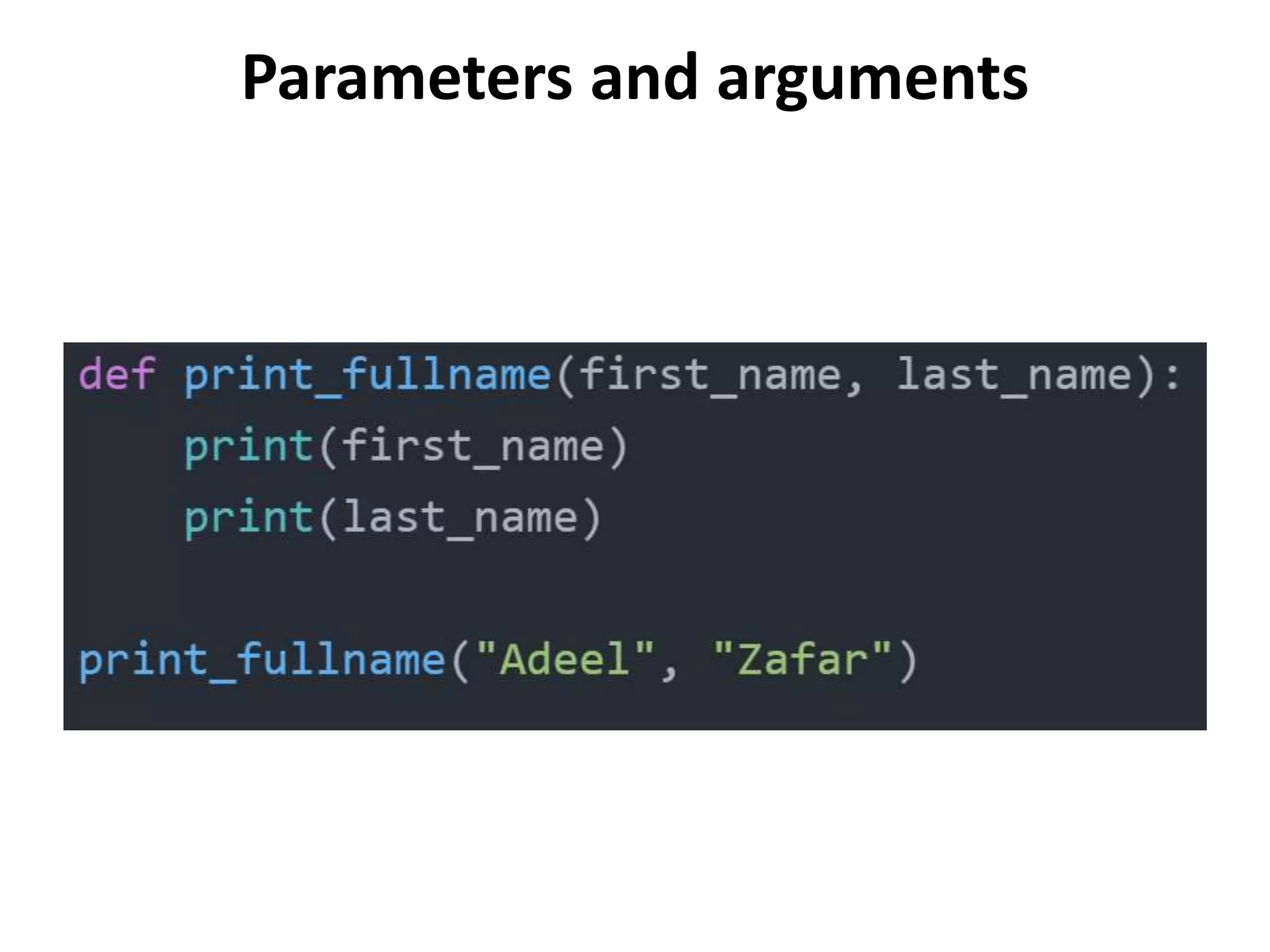 Parameters and arguments
 