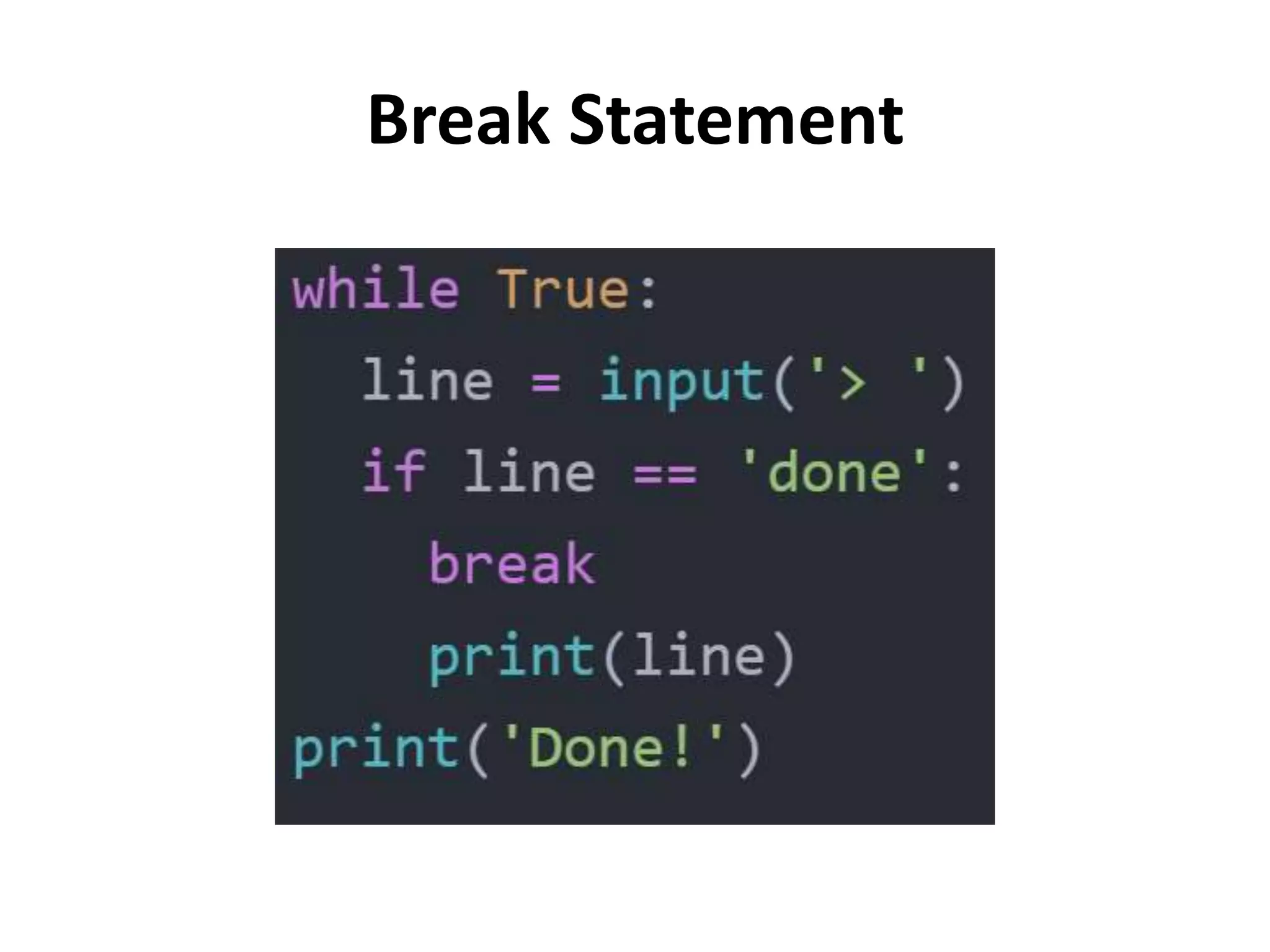 Break Statement
 