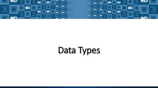 Data Types
 