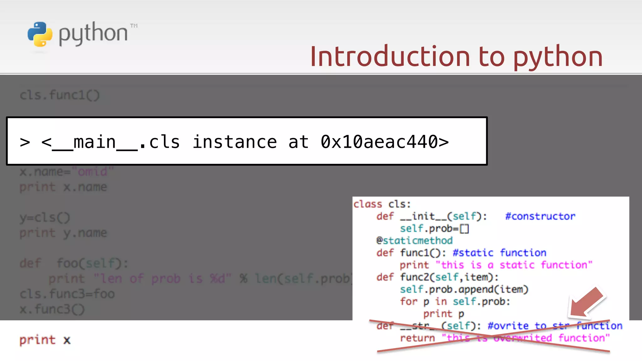 Introduction to python > <__main__.cls instance at 0x10aeac440>! 