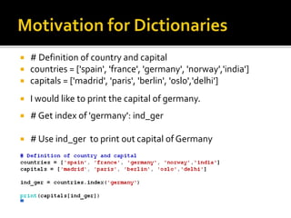  # Definition of country and capital
 countries = ['spain', 'france', 'germany', 'norway','india']
 capitals = ['madrid', 'paris', 'berlin', 'oslo','delhi']
 # Get index of 'germany': ind_ger
 # Use ind_ger to print out capital of Germany
 I would like to print the capital of germany.
 