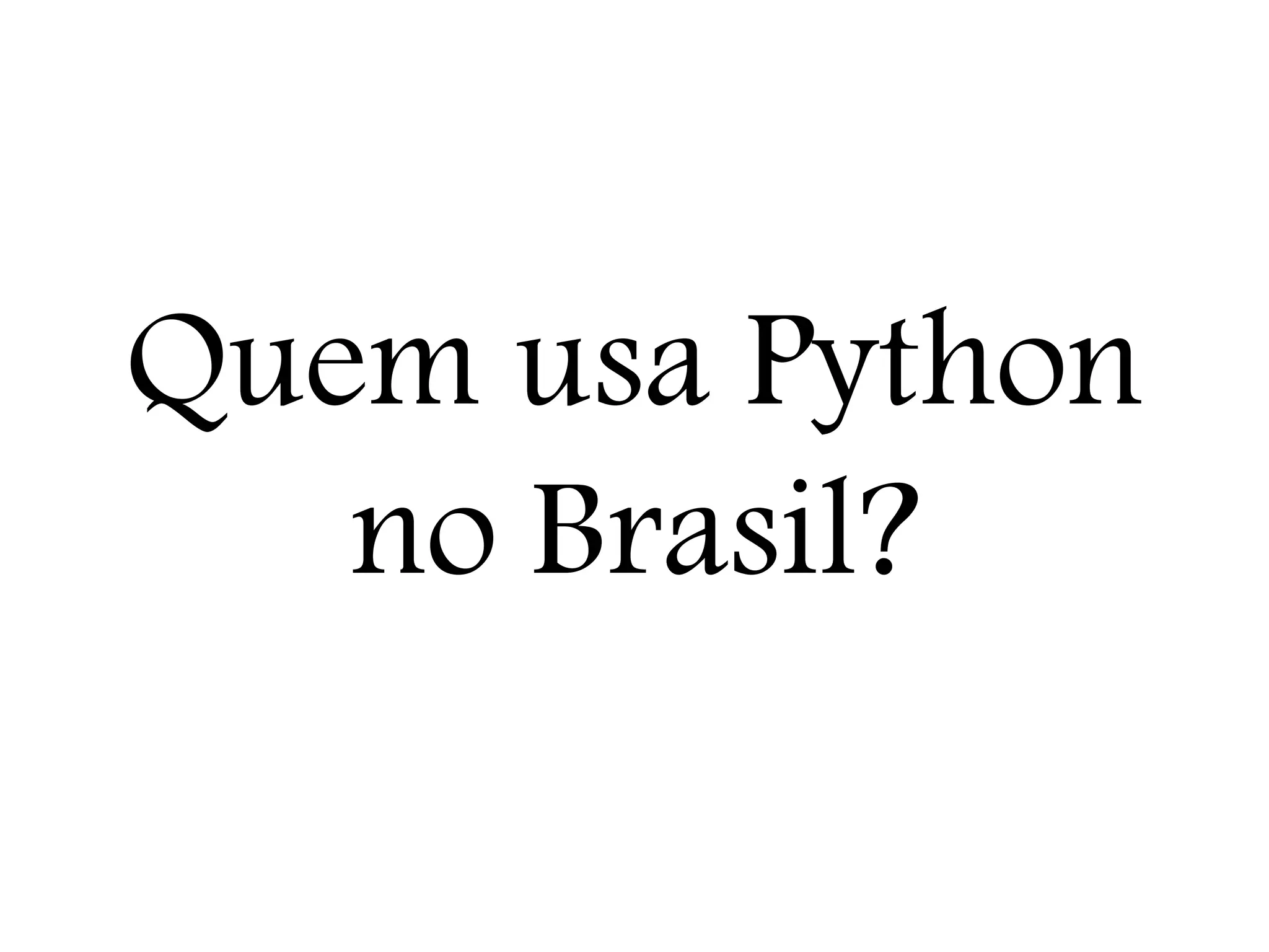 Quem usa Python no Brasil? 