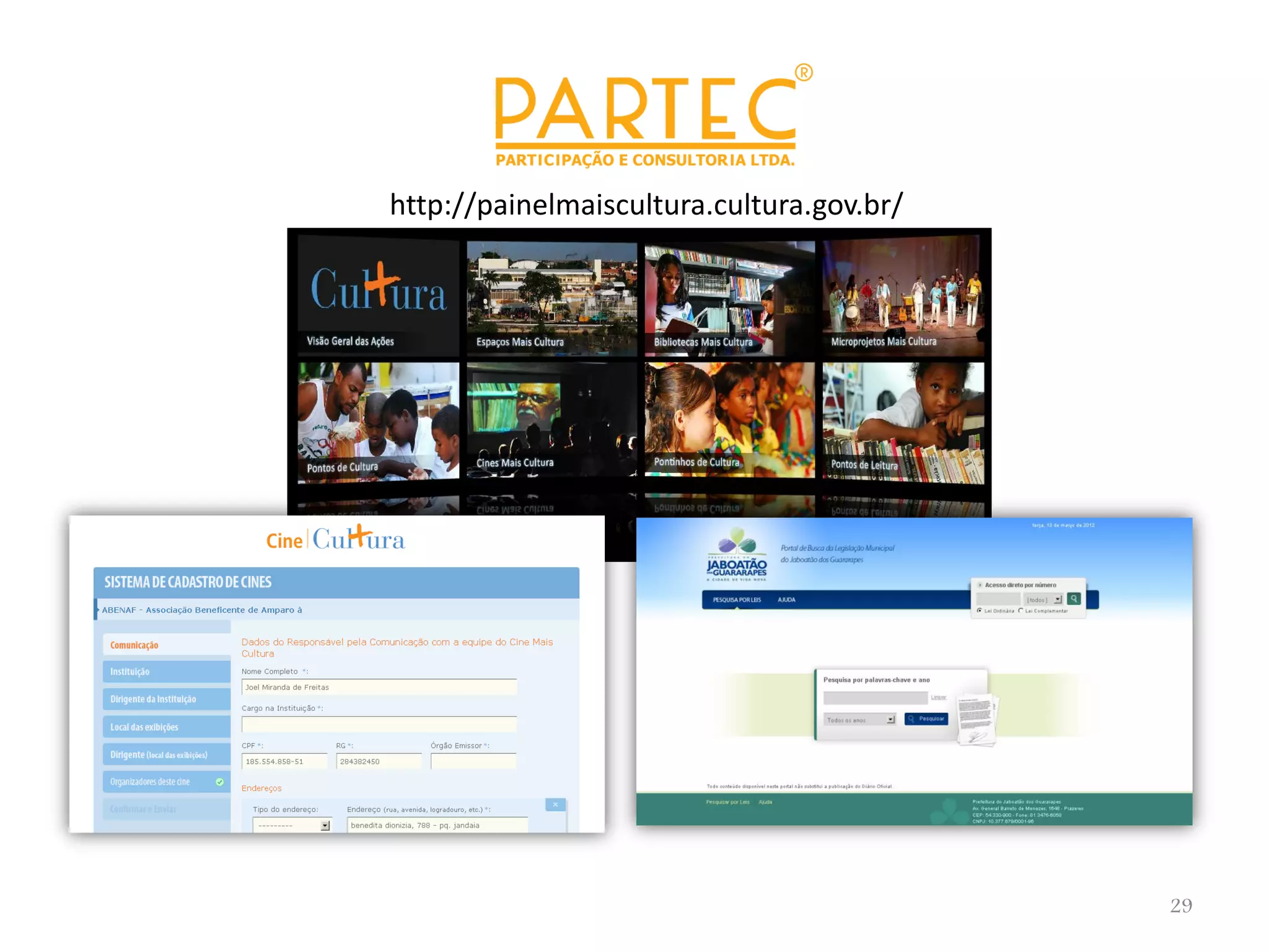 http://painelmaiscultura.cultura.gov.br/ 29 