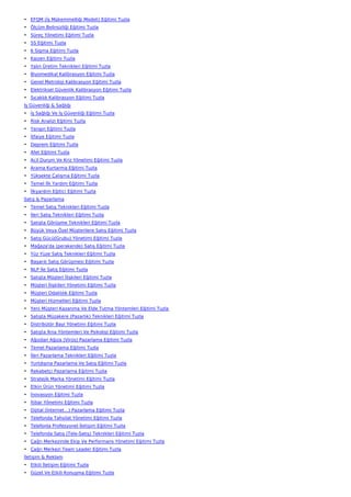 • EFQM (İş Mükemmelliği Modeli) Eğitimi Tuzla
• Ölçüm Belirsizliği Eğitimi Tuzla
• Süreç Yönetimi Eğitimi Tuzla
• 5S Eğitimi Tuzla
• 6 Sigma Eğitimi Tuzla
• Kaizen Eğitimi Tuzla
• Yalın Üretim Teknikleri Eğitimi Tuzla
• Biyomedikal Kalibrasyon Eğitimi Tuzla
• Genel Metroloji Kalibrasyon Eğitimi Tuzla
• Elektriksel Güvenlik Kalibrasyon Eğitimi Tuzla
• Sıcaklık Kalibrasyon Eğitimi Tuzla
İş Güvenliği & Sağlığı
• İş Sağlığı Ve İş Güvenliği Eğitimi Tuzla
• Risk Analizi Eğitimi Tuzla
• Yangın Eğitimi Tuzla
• İtfaiye Eğitimi Tuzla
• Deprem Eğitimi Tuzla
• Afet Eğitimi Tuzla
• Acil Durum Ve Kriz Yönetimi Eğitimi Tuzla
• Arama Kurtarma Eğitimi Tuzla
• Yüksekte Çalışma Eğitimi Tuzla
• Temel İlk Yardım Eğitimi Tuzla
• İlkyardım Eğitici Eğitimi Tuzla
Satış & Pazarlama
• Temel Satış Teknikleri Eğitimi Tuzla
• İleri Satış Teknikleri Eğitimi Tuzla
• Satışta Görüşme Teknikleri Eğitimi Tuzla
• Büyük Veya Özel Müşterilere Satış Eğitimi Tuzla
• Satış Gücü(Grubu) Yönetimi Eğitimi Tuzla
• Mağaza'da (perakende) Satış Eğitimi Tuzla
• Yüz Yüze Satış Teknikleri Eğitimi Tuzla
• Başarılı Satış Görüşmesi Eğitimi Tuzla
• NLP İle Satış Eğitimi Tuzla
• Satışta Müşteri İlişkileri Eğitimi Tuzla
• Müşteri İlişkileri Yönetimi Eğitimi Tuzla
• Müşteri Odaklılık Eğitimi Tuzla
• Müşteri Hizmetleri Eğitimi Tuzla
• Yeni Müşteri Kazanma Ve Elde Tutma Yöntemleri Eğitimi Tuzla
• Satışta Müzakere (Pazarlık) Teknikleri Eğitimi Tuzla
• Distribütör Bayi Yönetimi Eğitimi Tuzla
• Satışta İkna Yöntemleri Ve Psikoloji Eğitimi Tuzla
• Ağızdan Ağıza (Virüs) Pazarlama Eğitimi Tuzla
• Temel Pazarlama Eğitimi Tuzla
• İleri Pazarlama Teknikleri Eğitimi Tuzla
• Yurtdışına Pazarlama Ve Satış Eğitimi Tuzla
• Rekabetçi Pazarlama Eğitimi Tuzla
• Stratejik Marka Yönetimi Eğitimi Tuzla
• Etkin Ürün Yönetimi Eğitimi Tuzla
• İnovasyon Eğitimi Tuzla
• İtibar Yönetimi Eğitimi Tuzla
• Dijital (İnternet…) Pazarlama Eğitimi Tuzla
• Telefonda Tahsilat Yönetimi Eğitimi Tuzla
• Telefonla Profesyonel İletişim Eğitimi Tuzla
• Telefonda Satış (Tele-Satış) Teknikleri Eğitimi Tuzla
• Çağrı Merkezinde Ekip Ve Performans Yönetimi Eğitimi Tuzla
• Çağrı Merkezi Team Leader Eğitimi Tuzla
İletişim & Reklam
• Etkili İletişim Eğitimi Tuzla
• Güzel Ve Etkili Konuşma Eğitimi Tuzla
 