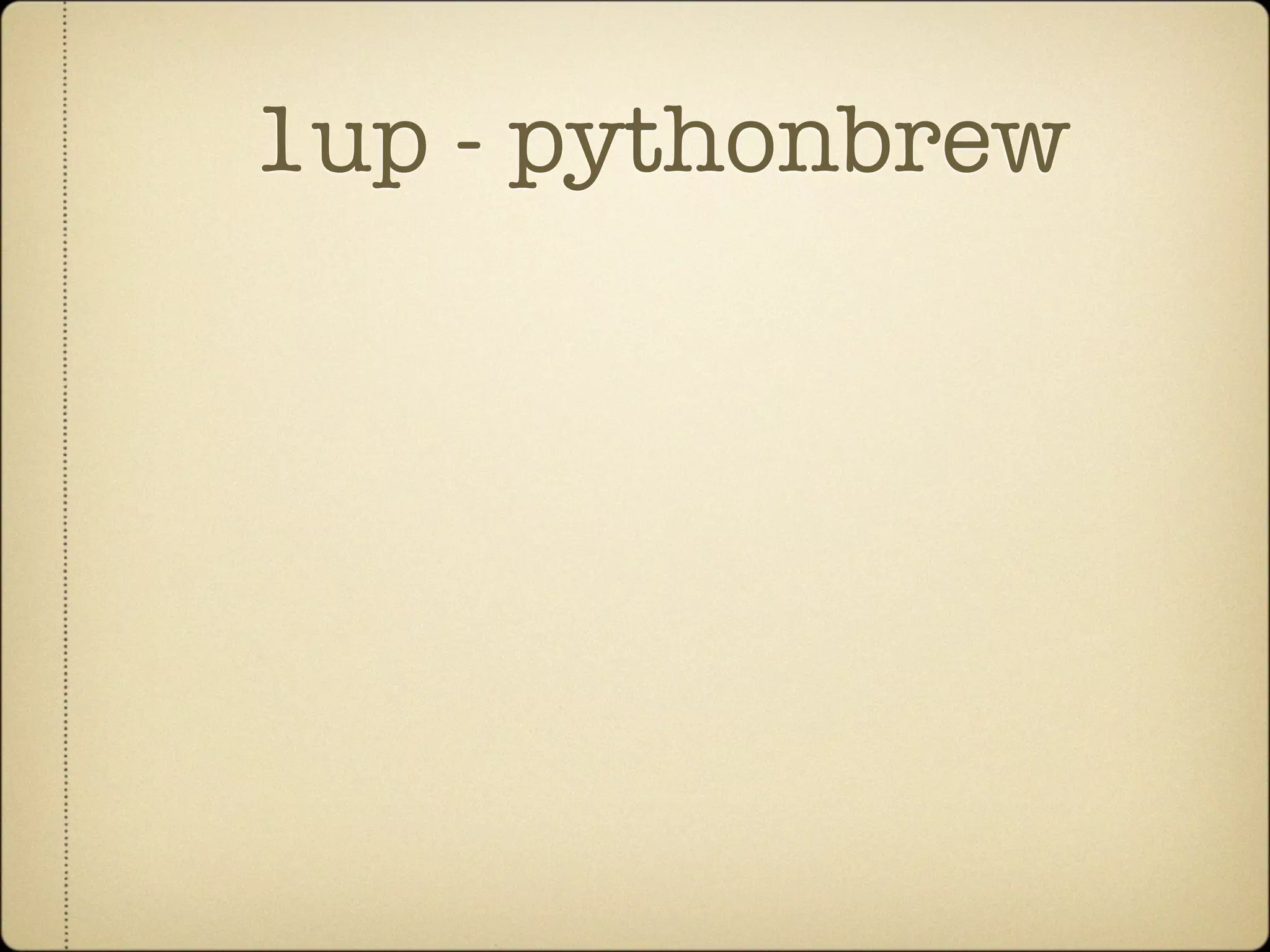 1up - pythonbrew
 