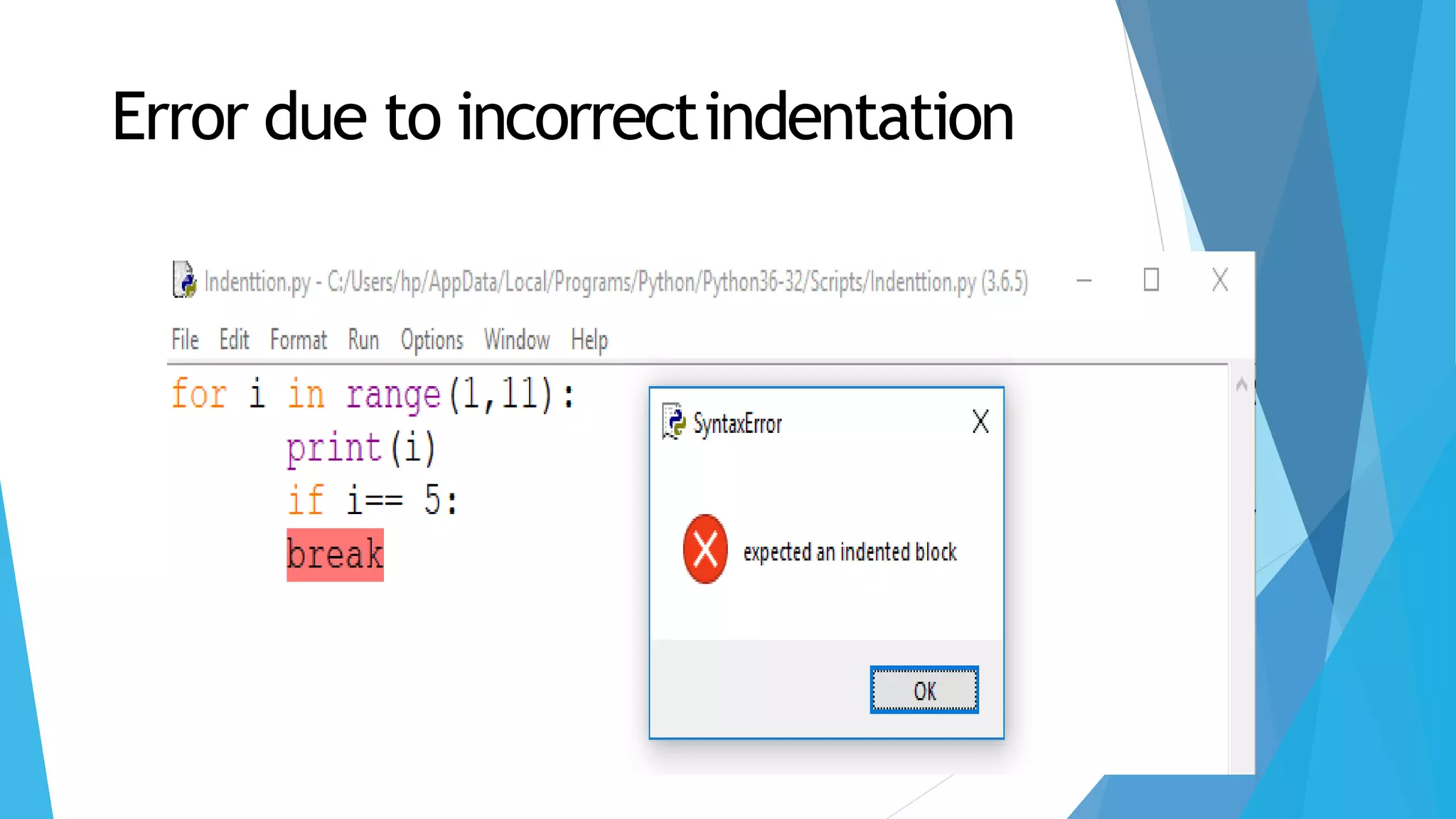 Error due to incorrectindentation
 