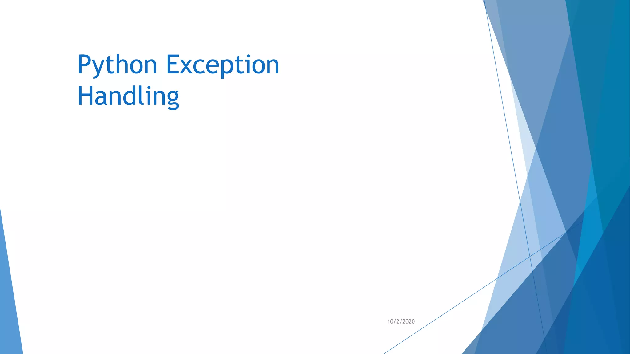 Python Exception
Handling
10/2/2020
 
