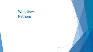 Who Uses
Python?
10/2/2020
 