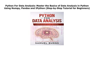 Python For Data Analysis: Master the Basics of Data Analysis in Python ...