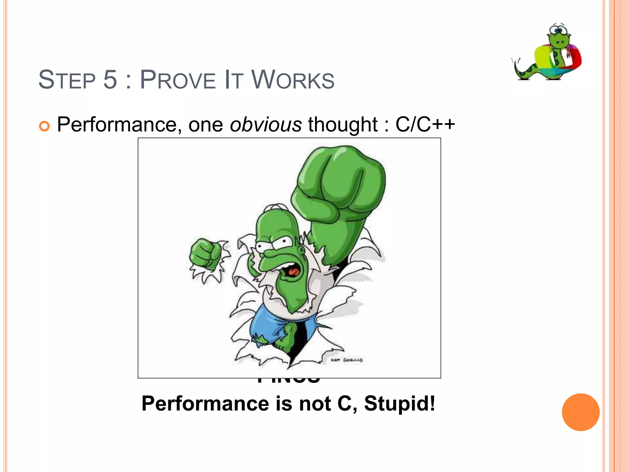Step 3 : IntegrationVarious way to create Python Bindings :Python C API : the “hard” wayswig : the lazy way ctypes : the stupidly easy wayCython : write python, compile with gcc