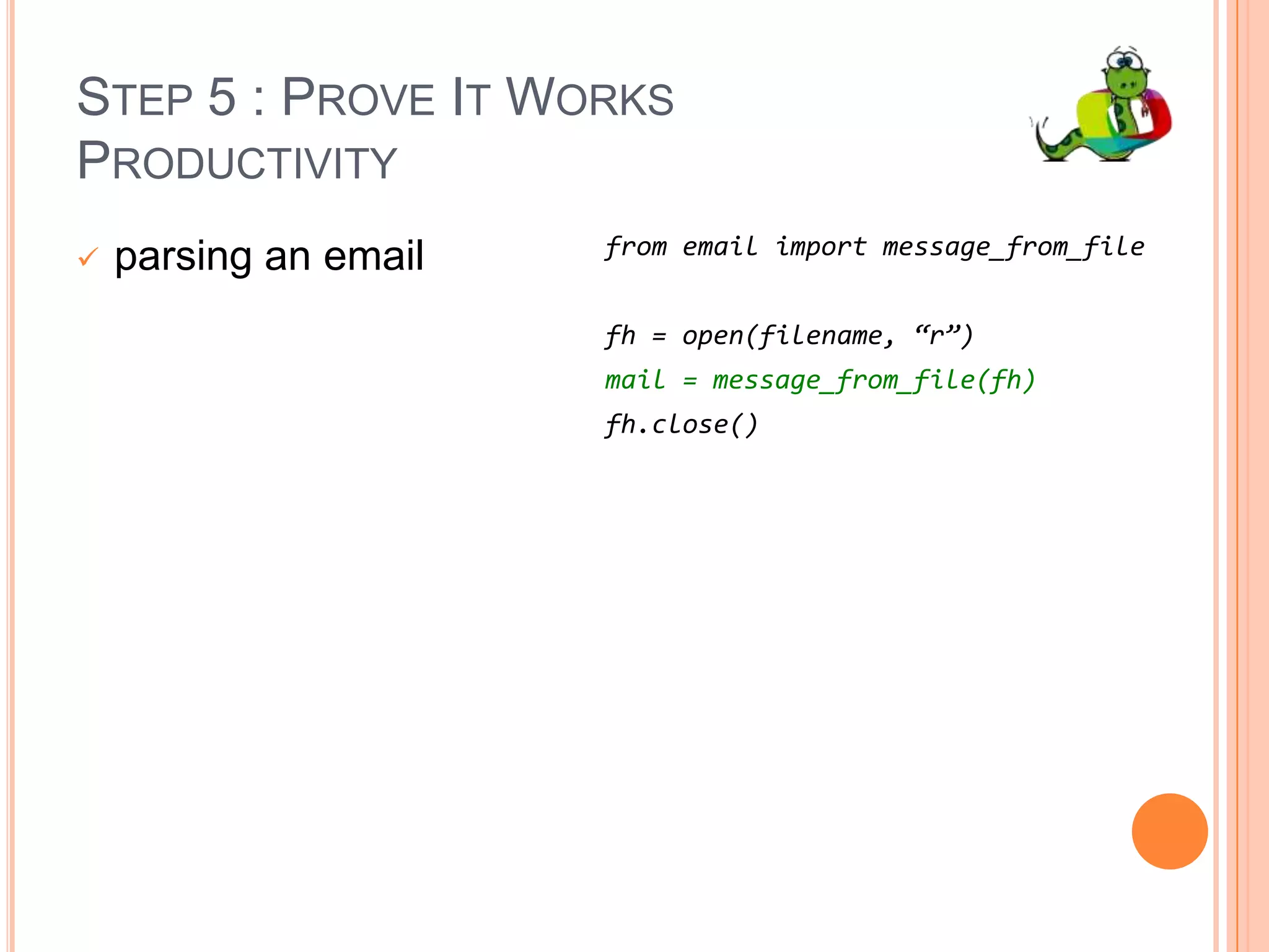Step 5 : Prove It WorksProve = collect data … How?Write integrated systems using bindings and libs of previous steps.Show it works PerformanceProductivity