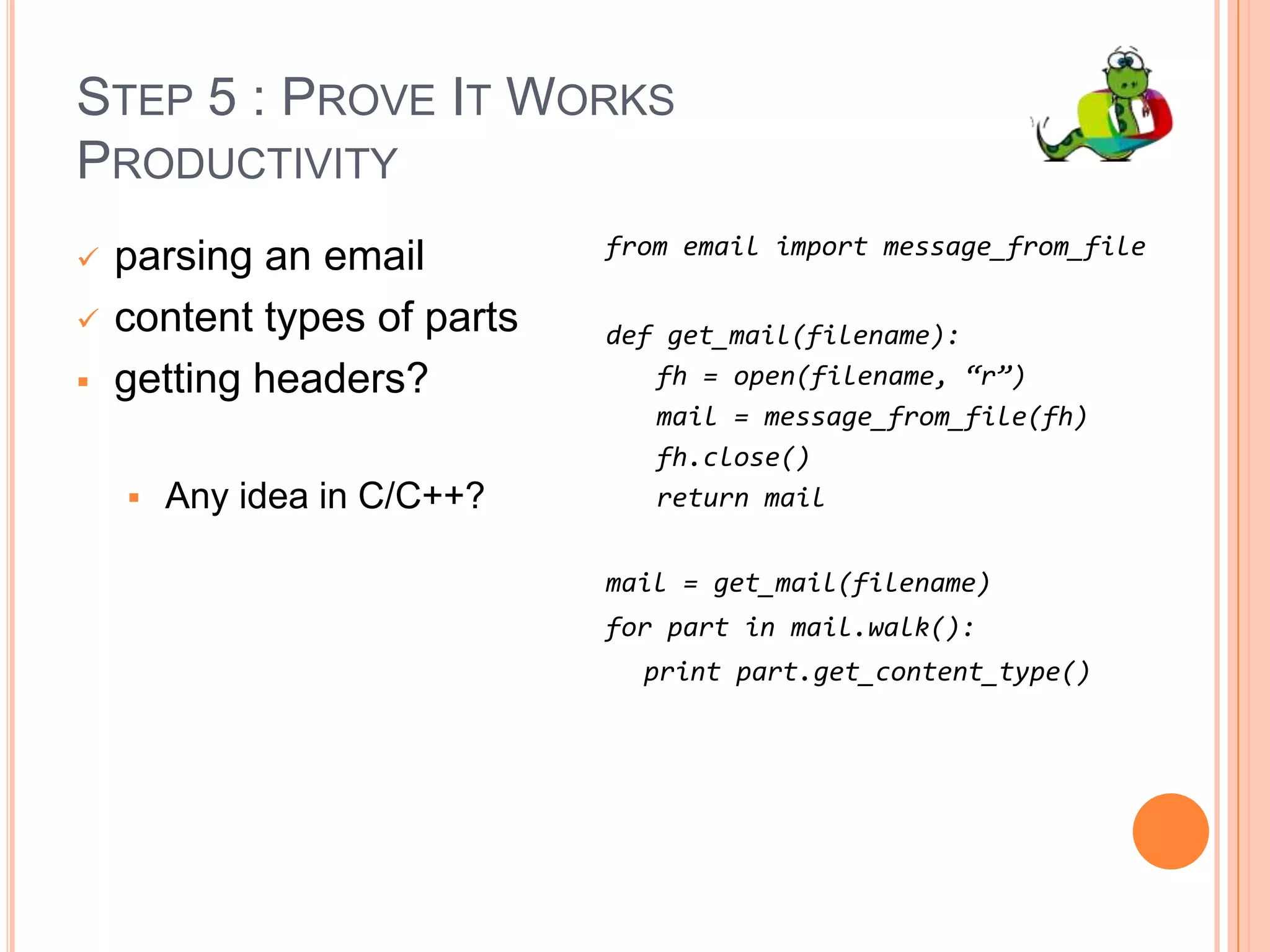 Step 5 : Prove It WorksProductivityBTW, pure performance so important?Time to Market much more importantAdopt Lean Thinking and eliminate every possible wasteWriting too much code is a big waste in several waysLoose time when writingIncrease # bugsMore time to maintainMore time to know code base (think to new employees)Impact Overall ProductivityStep 5 : Prove It WorksProductivityhttp://page.mi.fu-berlin.de/prechelt/Biblio/jccpprt2_advances2003.pdf