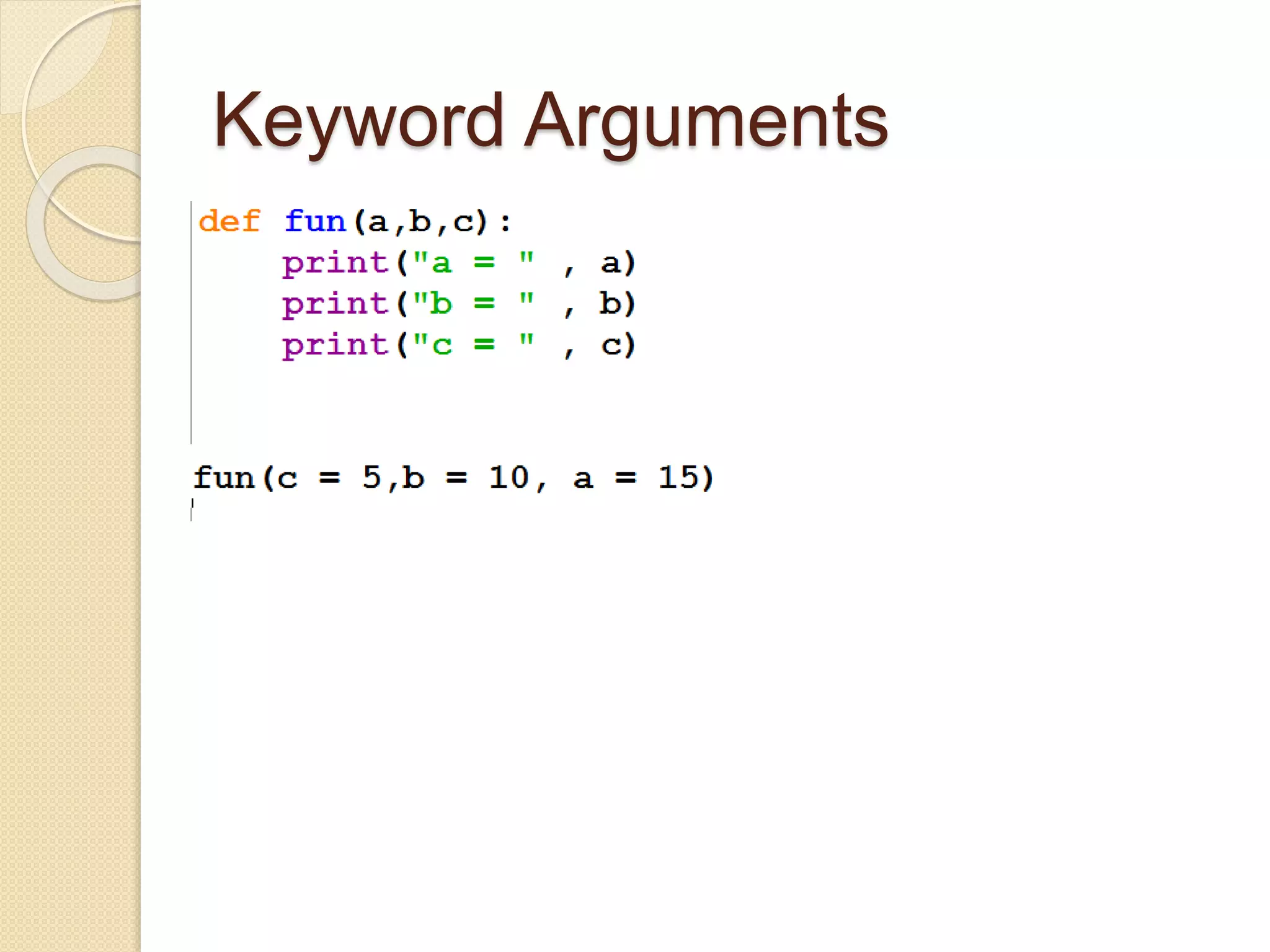 Keyword Arguments
 